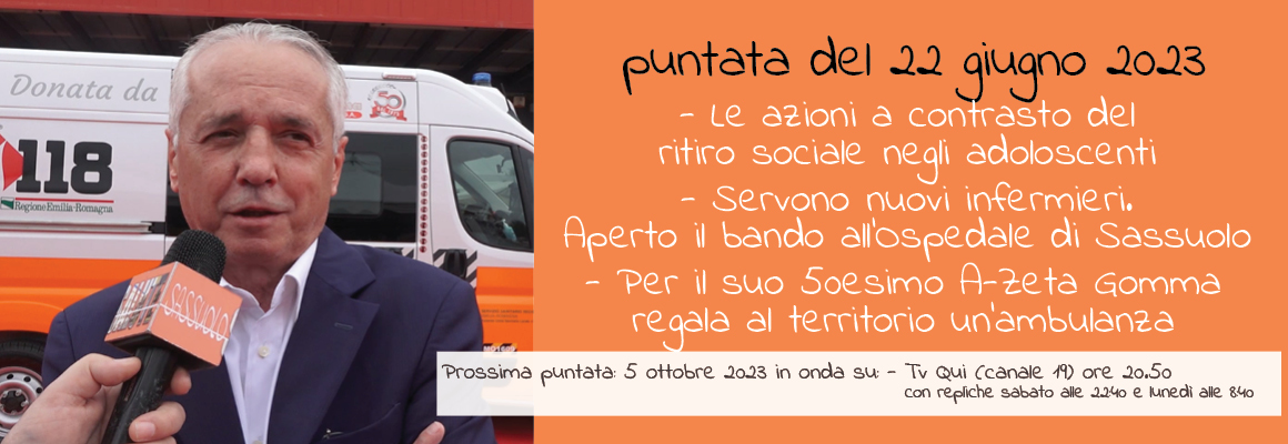 Puntata del 22 giugno 2023 - sassuolosalute	